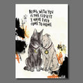 Zwei Hunde auf Hintergrund mit schwarzen Akzenten und der Aufschrift: Being with you is the closest I have ever come to home.