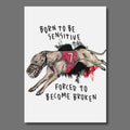 Windhund auf weißem Hintergrund mit schwarzen und roten Farbakzenten im Hintergrund und Aufschrift: Born to be sensitive - forced to become broken.